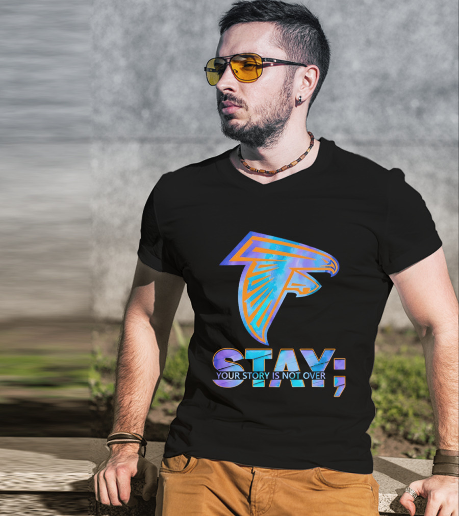 Atlanta Falcons Stay Your Story Is Not Over T-Shirt