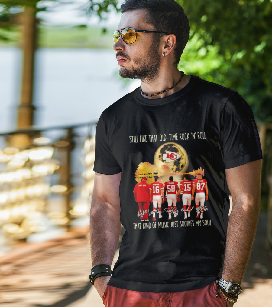 Kansas City Chiefs Still Like That Old Time Rock 'n' Roll That Kind Of Music Soothes My Soul T-Shirt