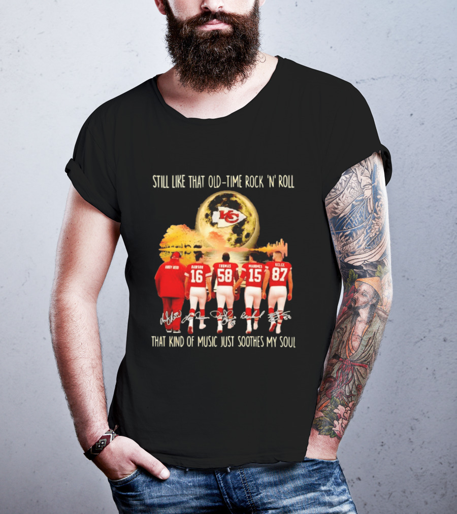 Kansas City Chiefs Still Like That Old Time Rock 'n' Roll That Kind Of Music Soothes My Soul T-Shirt