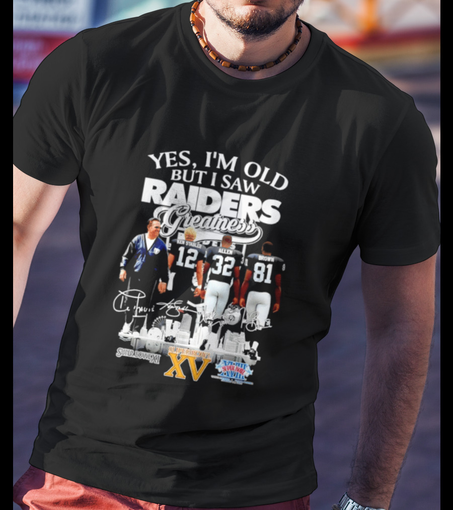 Yes I'm Old But I Saw Raiders Greatness Super Bowl XV Champions T-Shirt