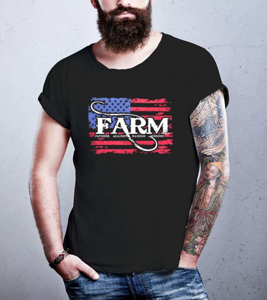 FARM Fathers Against Raising Morons American Flag USA Patriotic T-Shirt