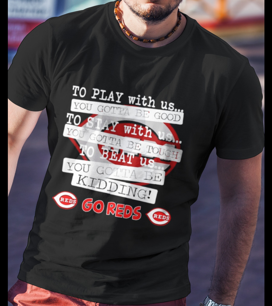 To Play With Us To Stay With Us To Beat Us Go Reds T-Shirt