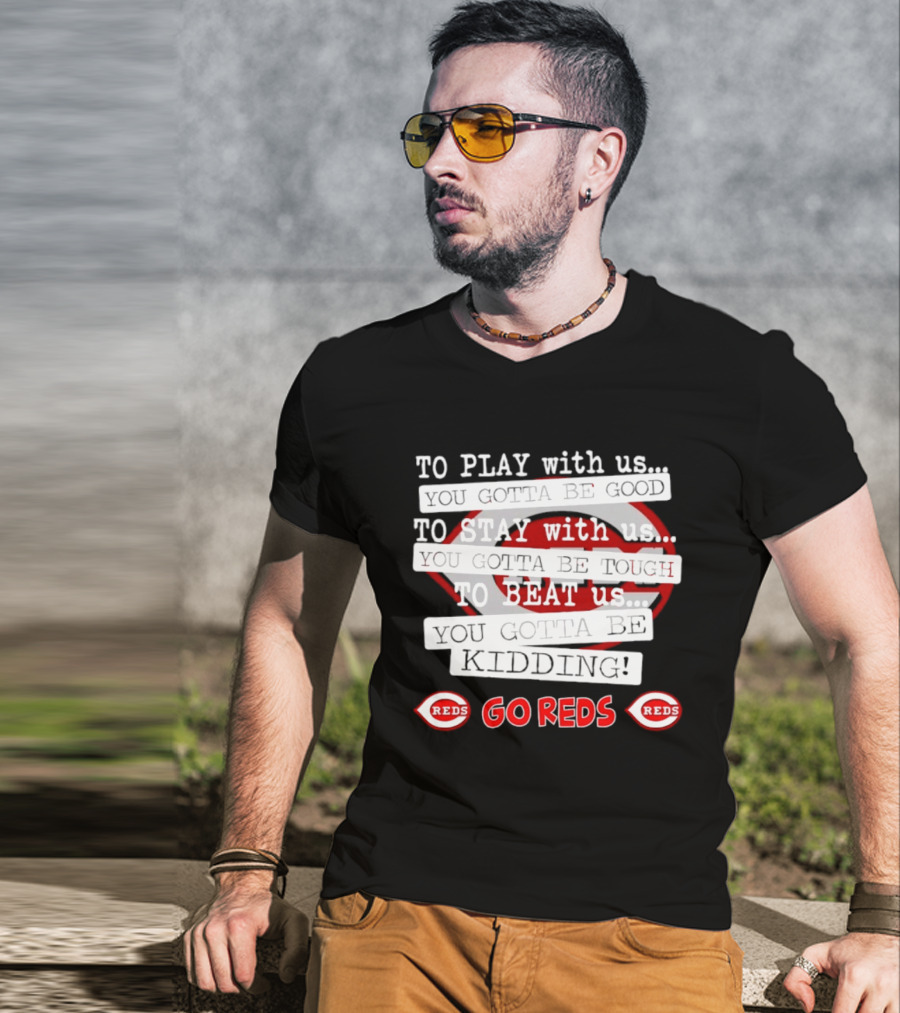 To Play With Us To Stay With Us To Beat Us Go Reds T-Shirt