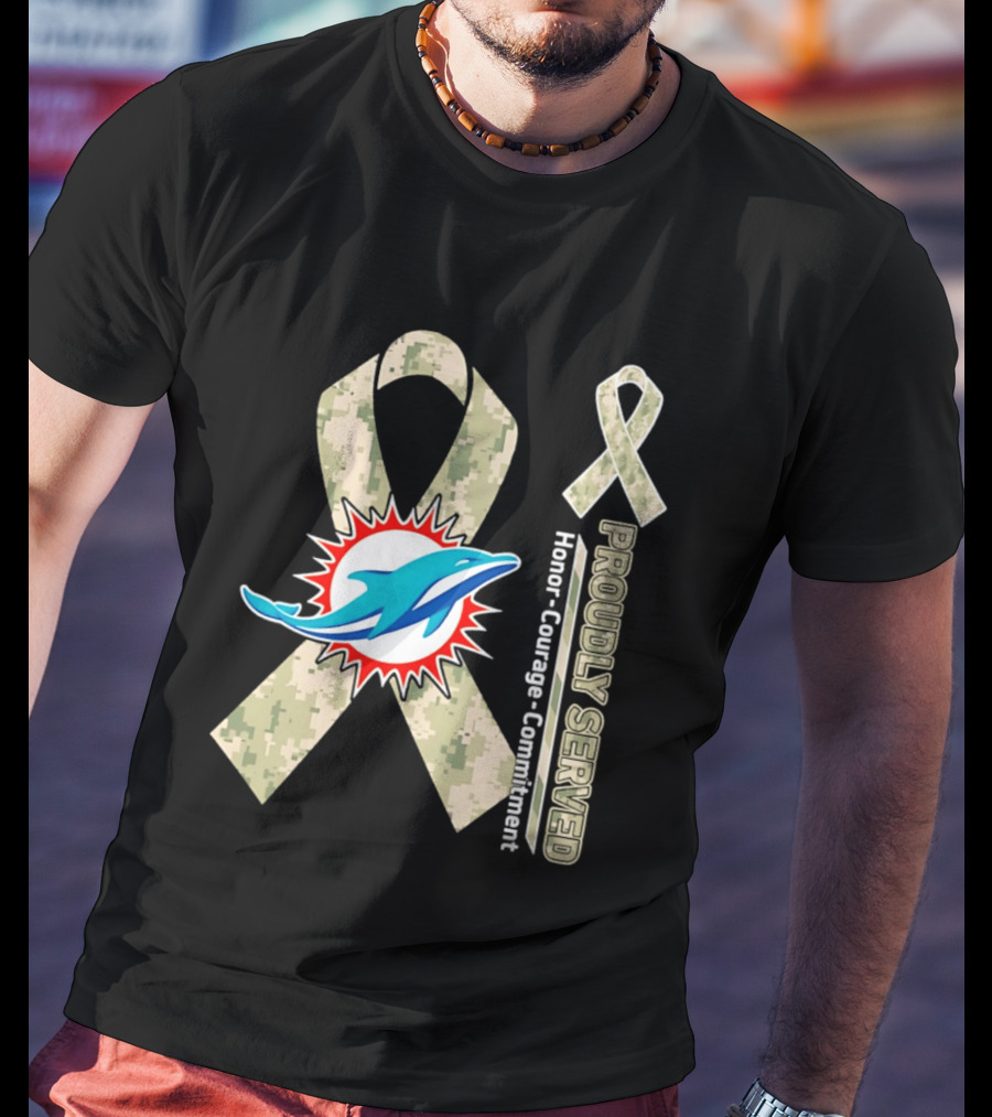 Miami Dolphins Proudly Served Camouflage Ribbon Honor Courage Commitment T-Shirt