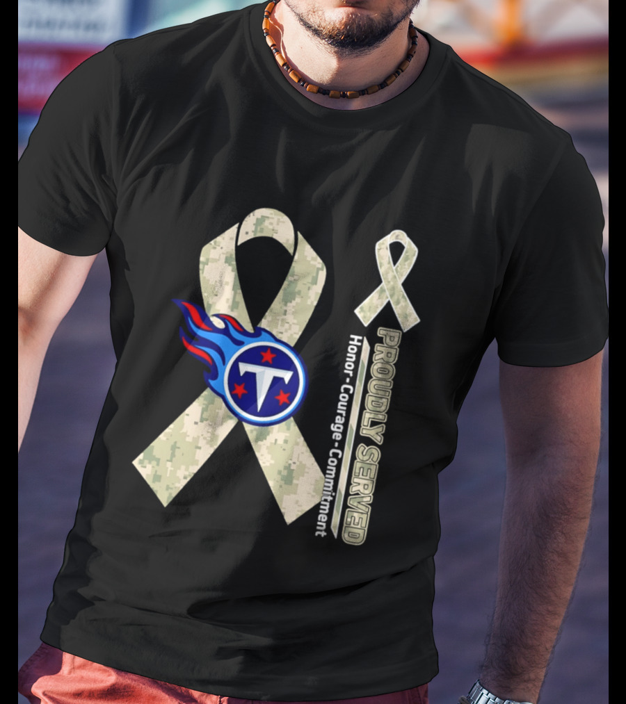 Tennessee Titans Proudly Served Camouflage Ribbon Honor Courage Commitment T-Shirt