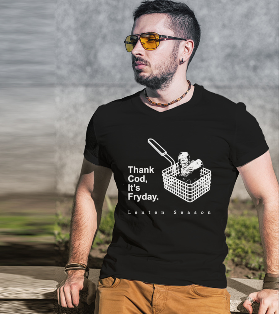 Thank Cod It's Fryday Lenten Season Fish Fry Humor T-Shirt