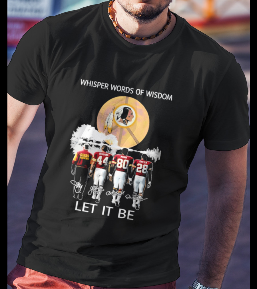 Whisper Words Of Wisdom Washington Commanders Gibson Riggins Monk Green Let It Be T-Shirt