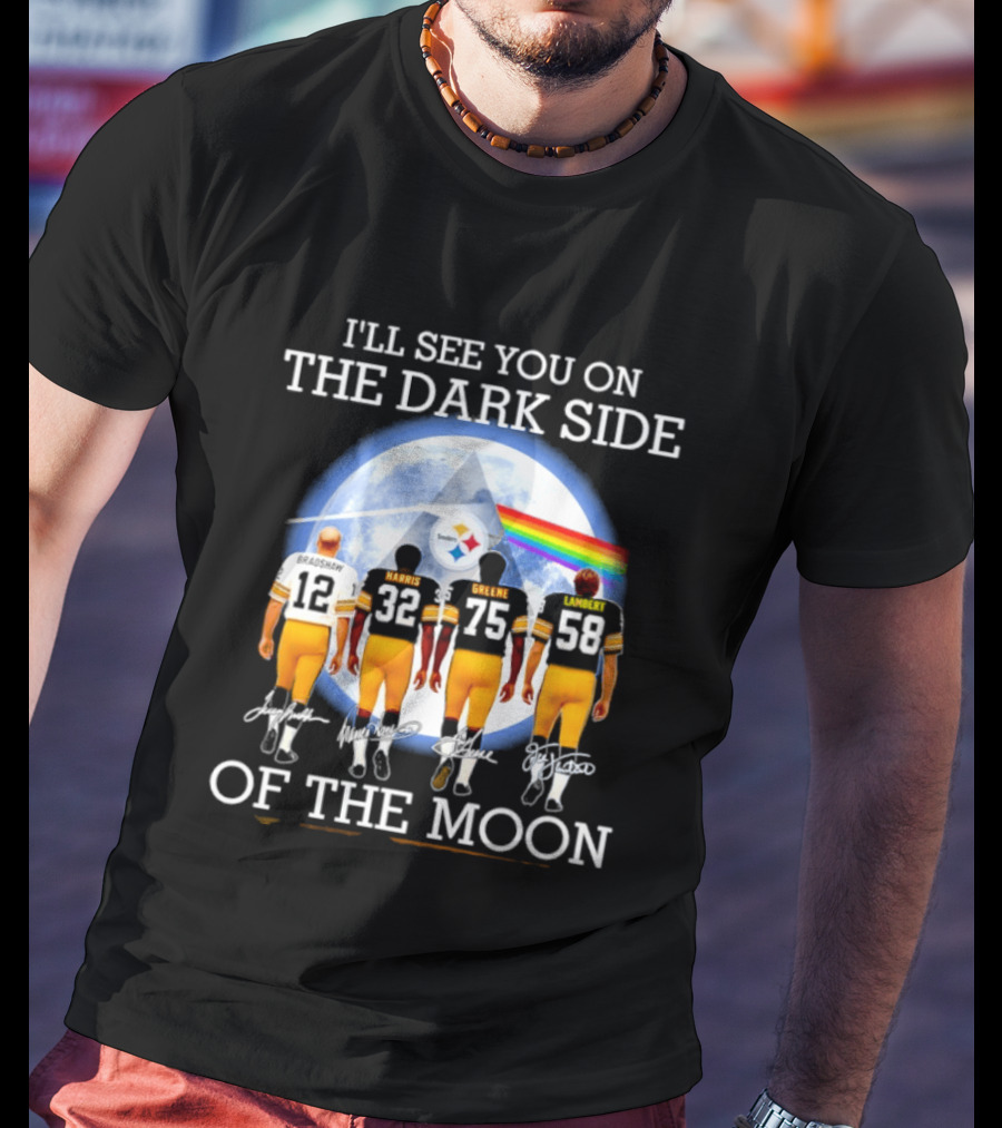 I'll See You On The Dark Side Of The Moon Steelers Players 12 32 75 58 T-Shirt