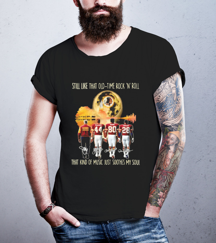 Washington Commanders Still Like That Old Time Rock 'n' Roll Music Soothes My Soul Gibbs Riggins Monk Green T-Shirt