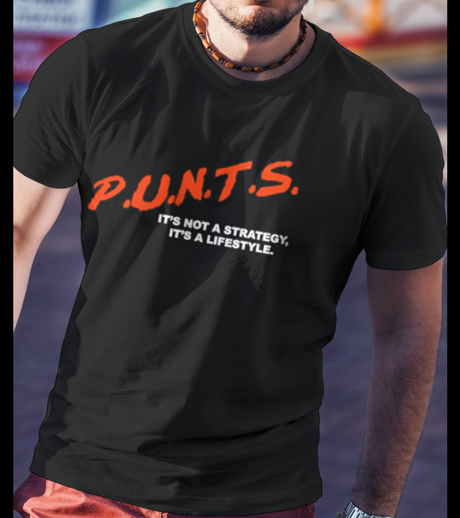 PUNTS It's Not A Strategy It's A Lifestyle T-Shirt