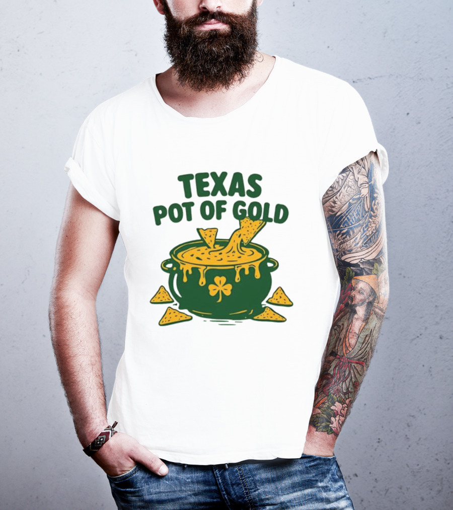 Texas Pot Of Gold St Patrick's Day Nacho Cheese Shamrock Cauldron T-Shirt