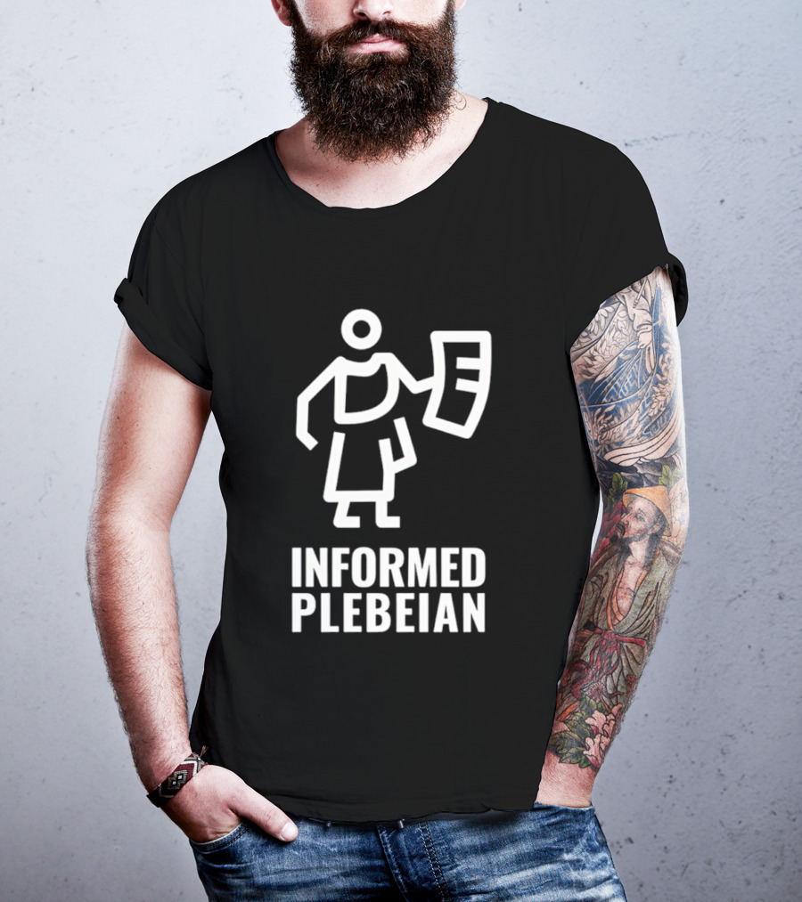 Informed Plebeian People Not Politicians T-Shirt