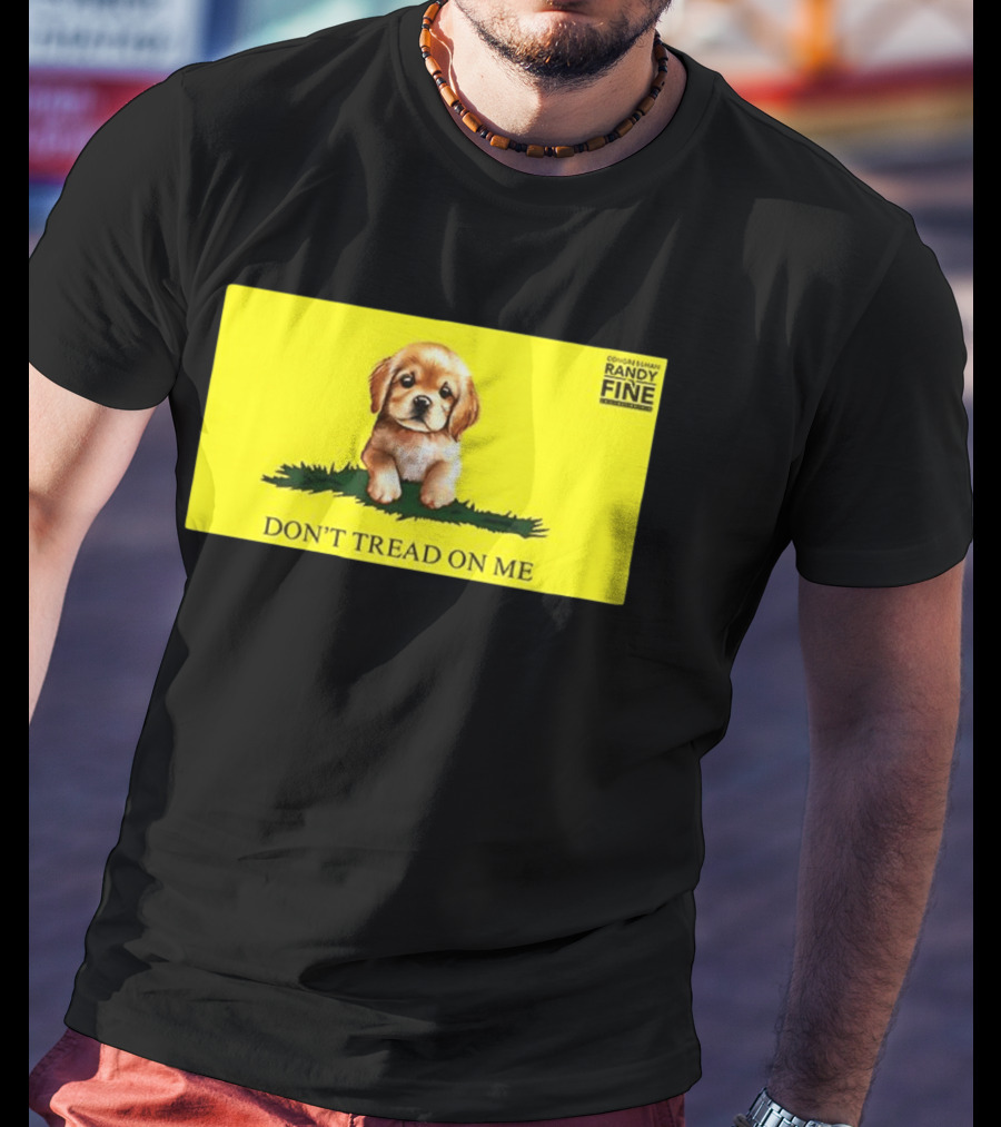 Tommy Robinson Dogs FTW Don't Tread On Me Puppy Randy Fine T-Shirt