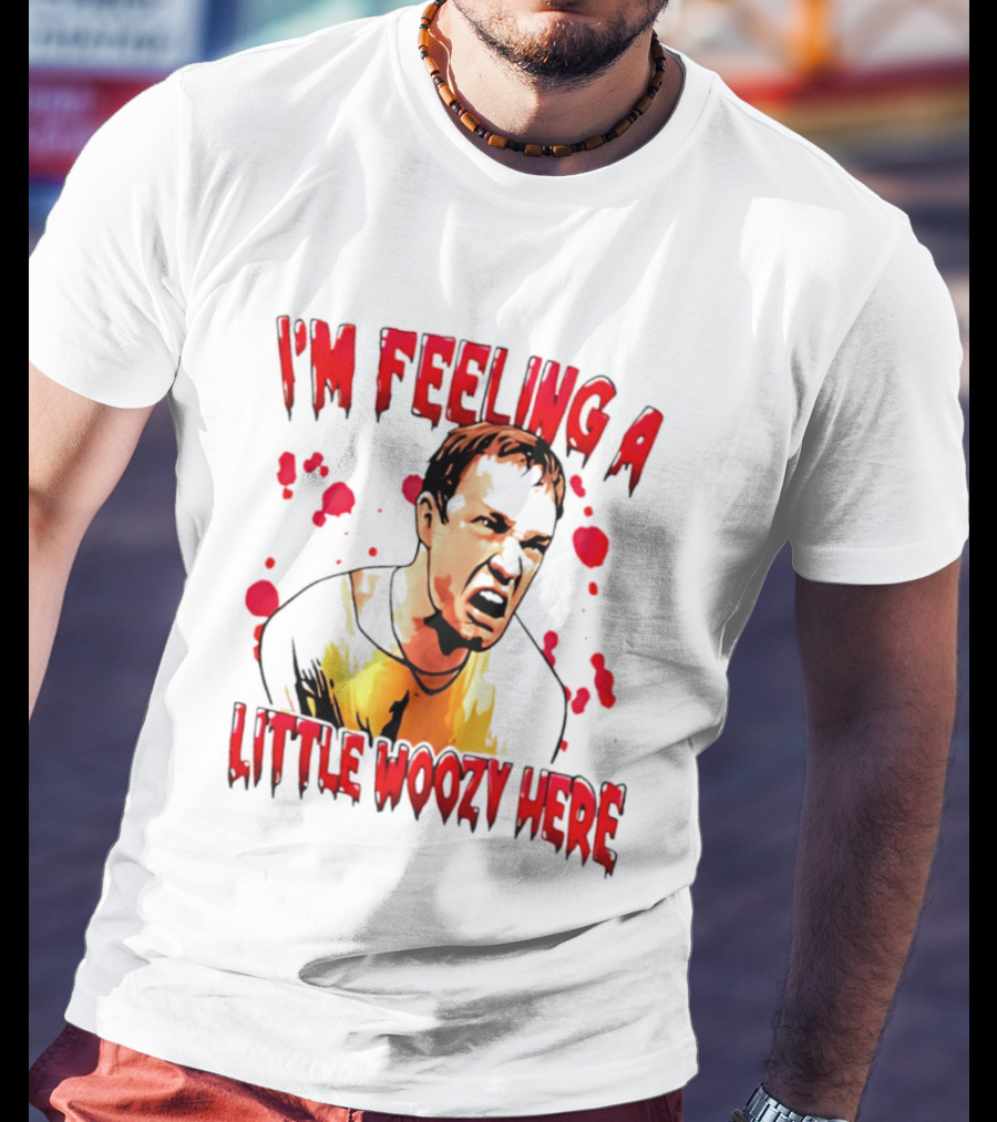 I'm Feeling A Little Woozy Here Horror Inspired Phrase T-Shirt