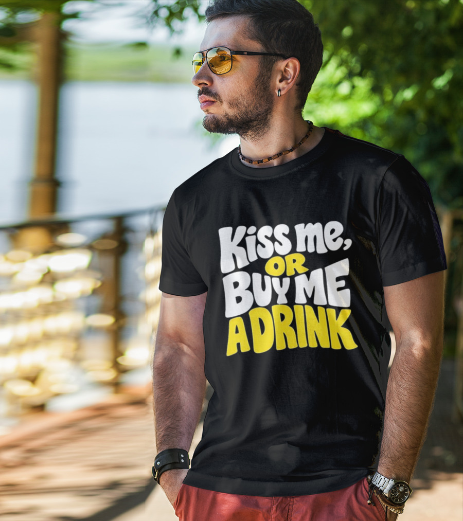 Kiss Me Or Buy Me A Drink St Patrick's Day Fun Phrase T-Shirt