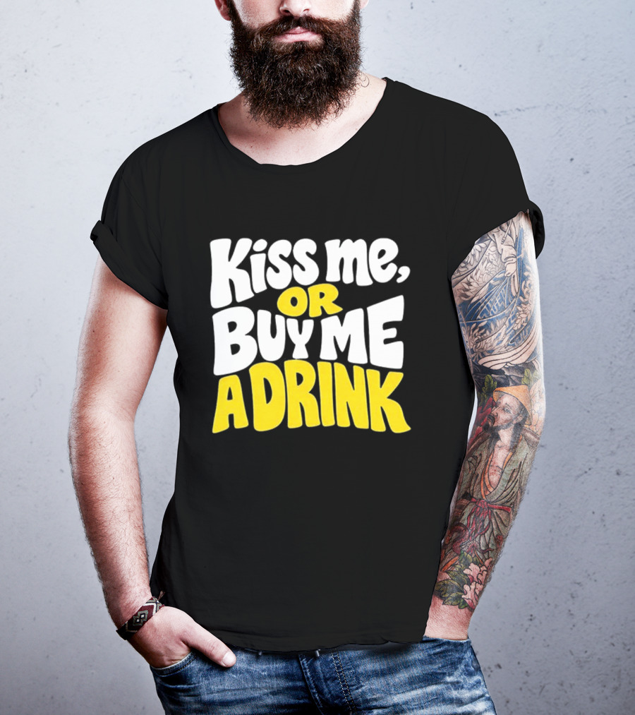 Kiss Me Or Buy Me A Drink St Patrick's Day Fun Phrase T-Shirt