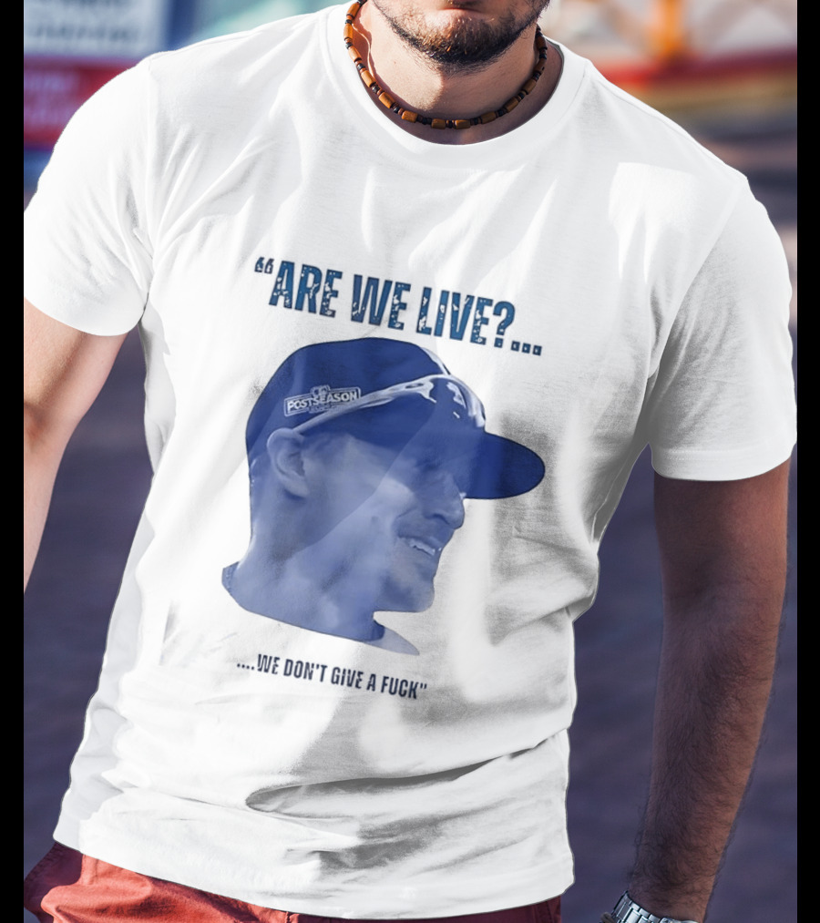 Kíke Hernández Los Angeles Dodgers Postseason Are We Live We Don't Give A Fuck T-Shirt