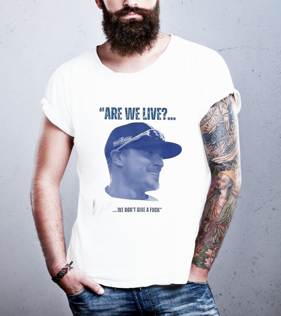 Kíke Hernández Los Angeles Dodgers Postseason Are We Live We Don't Give A Fuck T-Shirt