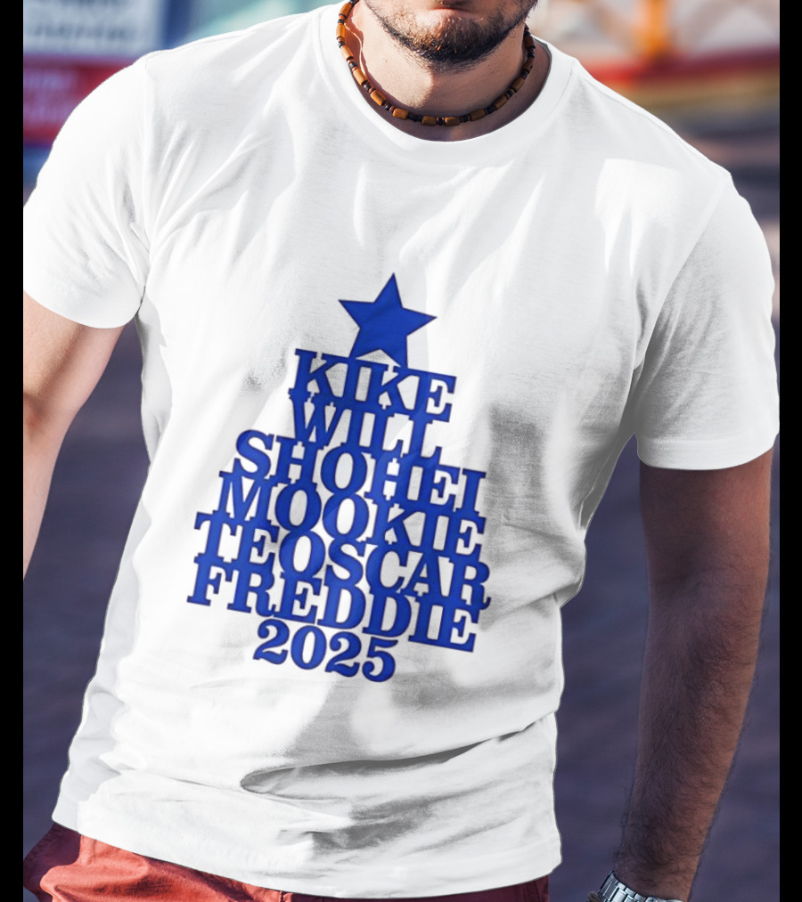 Los Angeles Dodgers Kike Will Shohei Mookie Teoscar Freddie 2025 Names Star T-Shirt