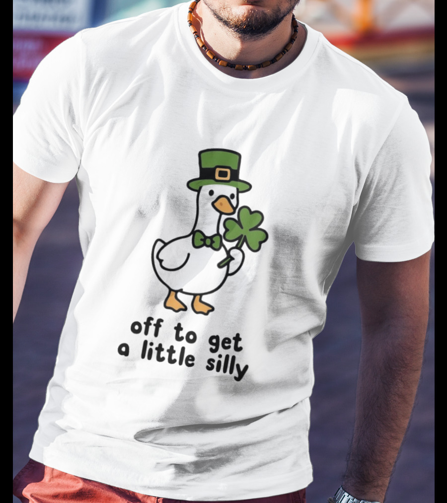 Saint Patricks Day Goose Off To Get A Little Silly T-Shirt