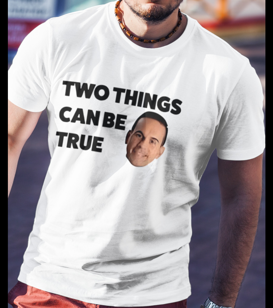 Two Things Can Be True Face T-Shirt
