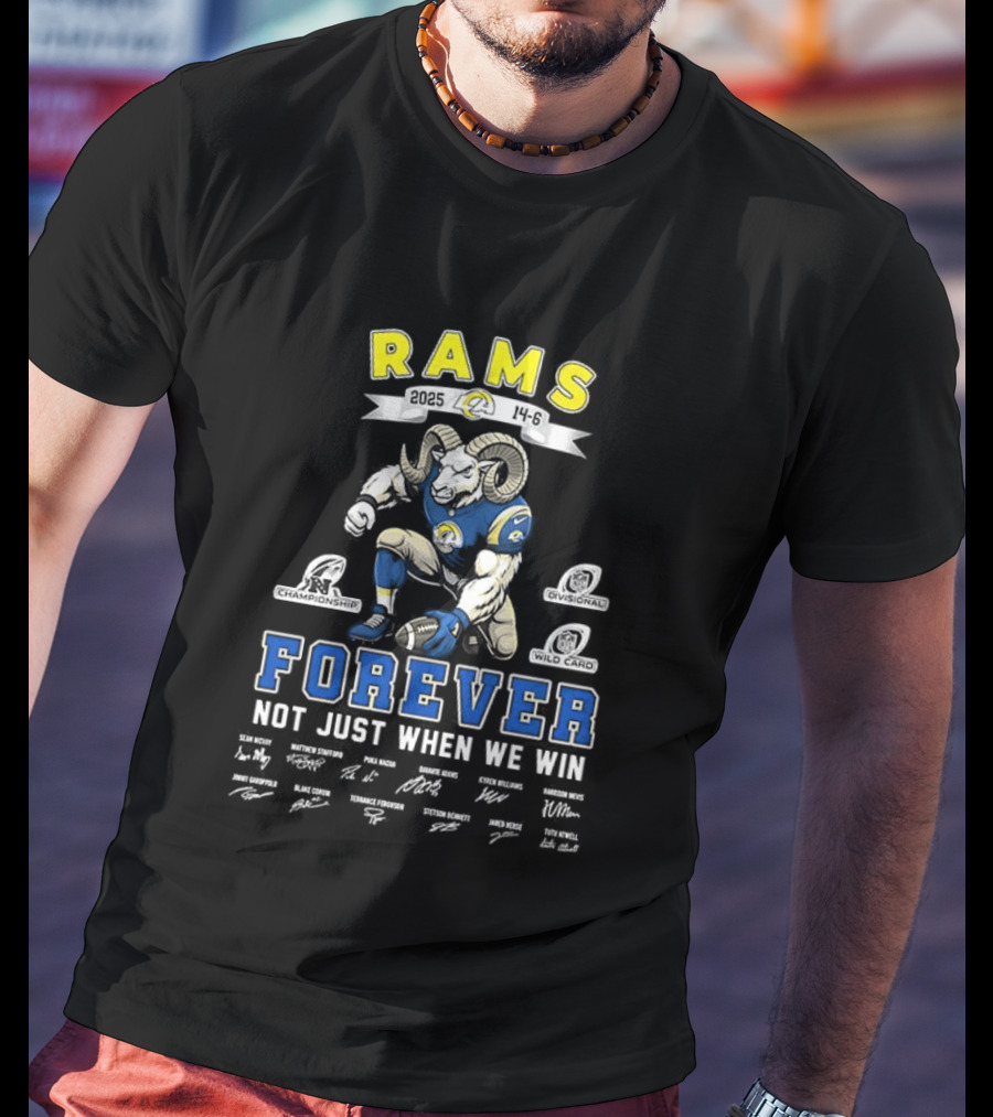 Rams Forever 2025 Not Just When We Win T-Shirt
