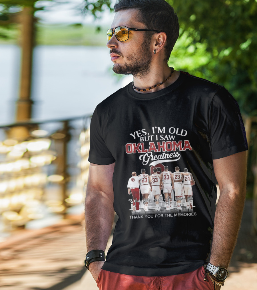 Yes I'm Old But I Saw Oklahoma Greatness Thank You For The Memories T-Shirt