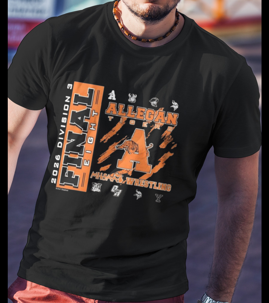 Final Eight Allegan Tigers 2026 Division 3 MHSAA Wrestling T-Shirt