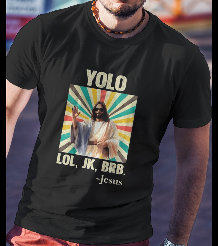 Yolo Lol Jk Brb Jesus Retro Sunburst T-Shirt