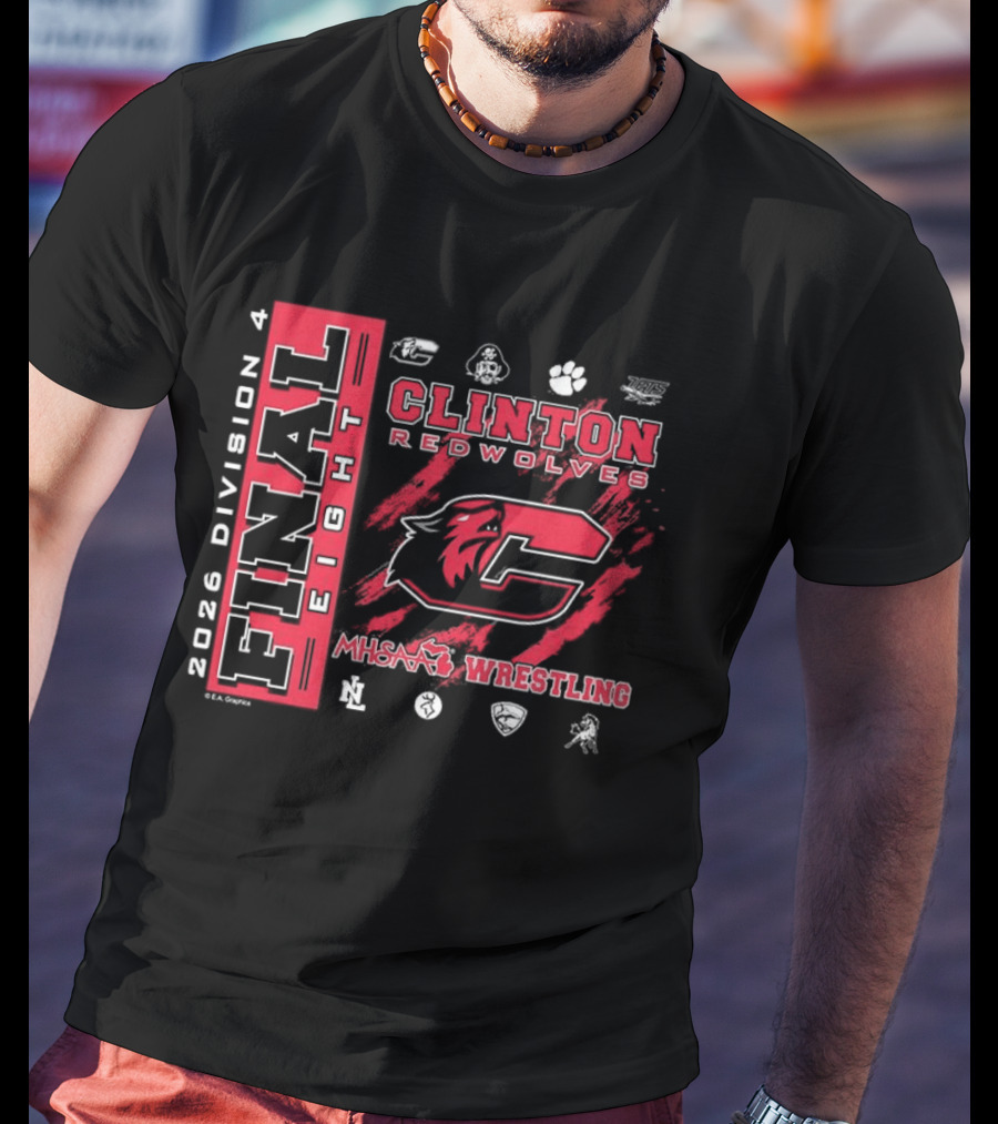 Clinton Redwolves MHSAA Wrestling 2026 Division 4 Final Eight T-Shirt