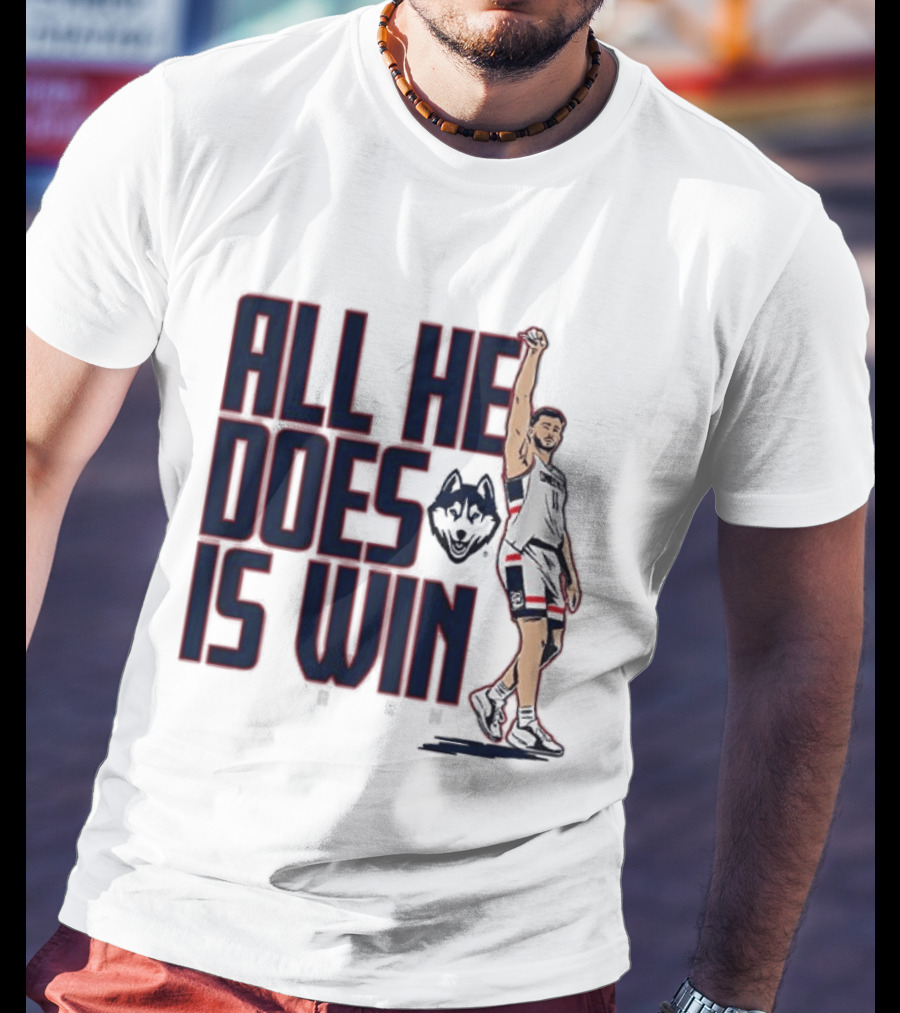 All He Does Is Win Alex Karaban UConn Huskies NCAA Basketball T-Shirt