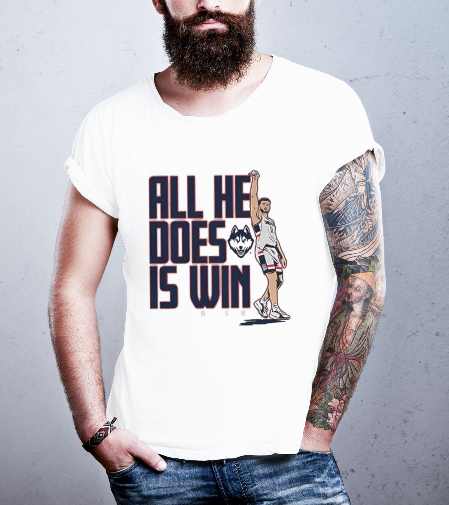All He Does Is Win Alex Karaban UConn Huskies NCAA Basketball T-Shirt