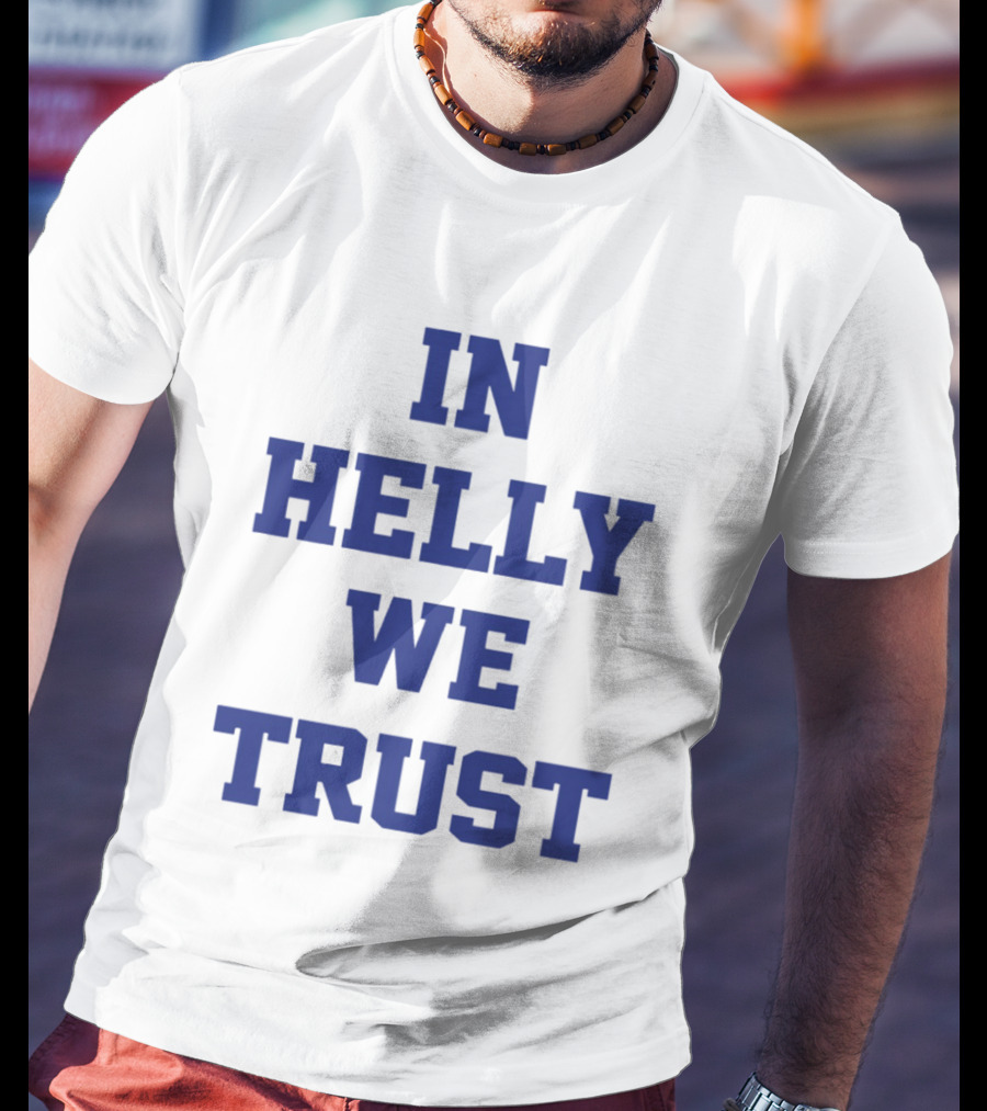 Brock Faber In Helly We Trust T-Shirt