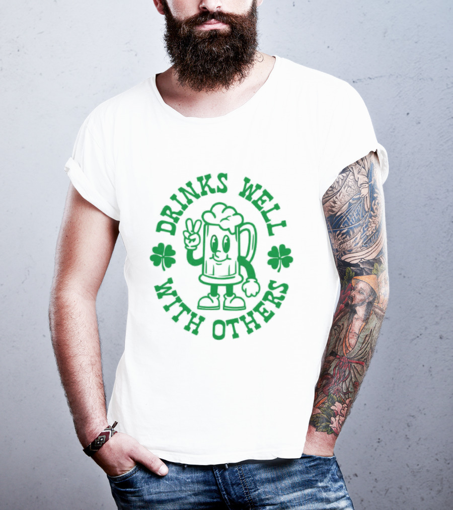 Drinks Well With Others Shamrock Beer St Patrick's Day T-Shirt