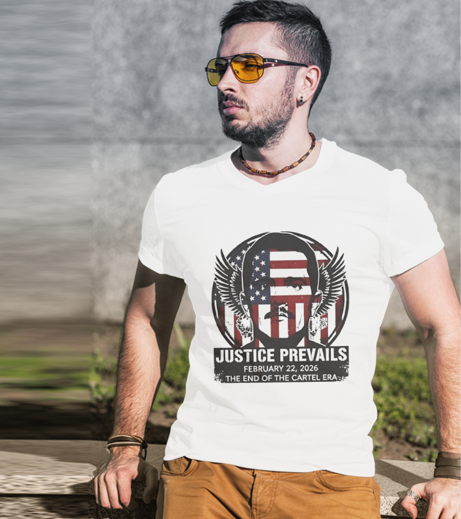 Justice Prevails February 22 2025 End Of The Cartel Era T-Shirt