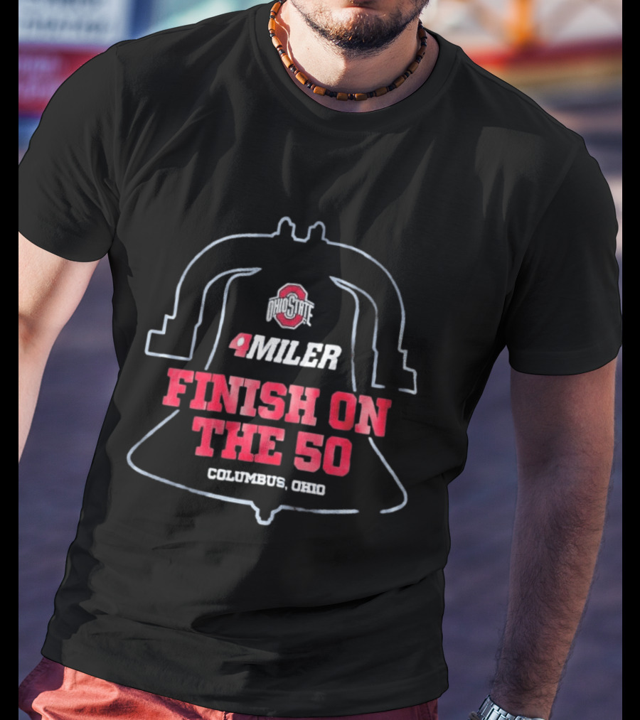 Ohio State 4 Miler Finish On The 50 Columbus Ohio T-Shirt