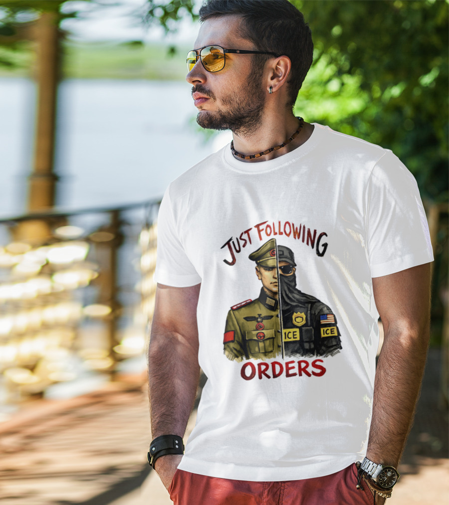 Just Following Orders Soldier ICE Police Badge Patch American Flag T-Shirt