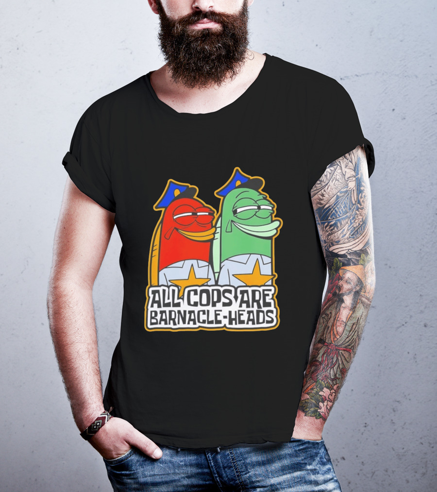 All Cops Are Barnacle Heads Funny Cartoon Fish T-Shirt