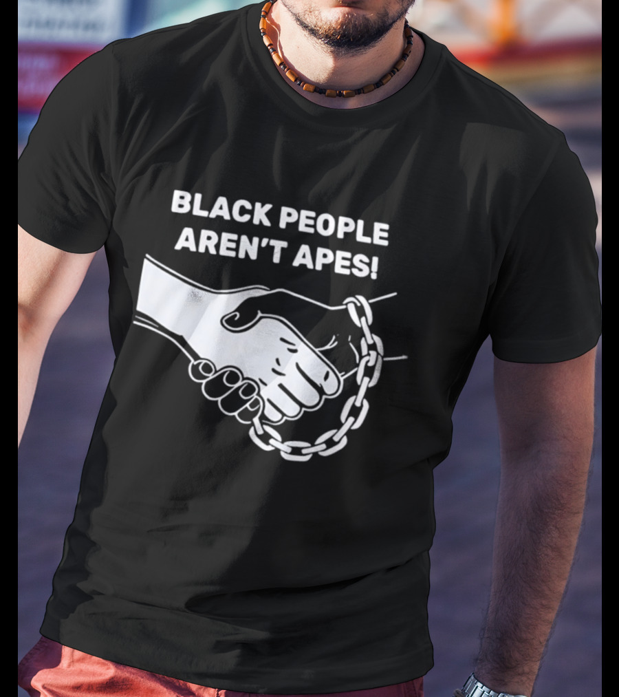Black People Aren't Apes Handshake With Broken Chain T-Shirt