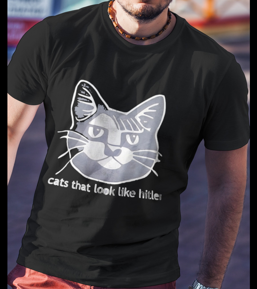 Cats That Look Like Hitler Feline T-Shirt