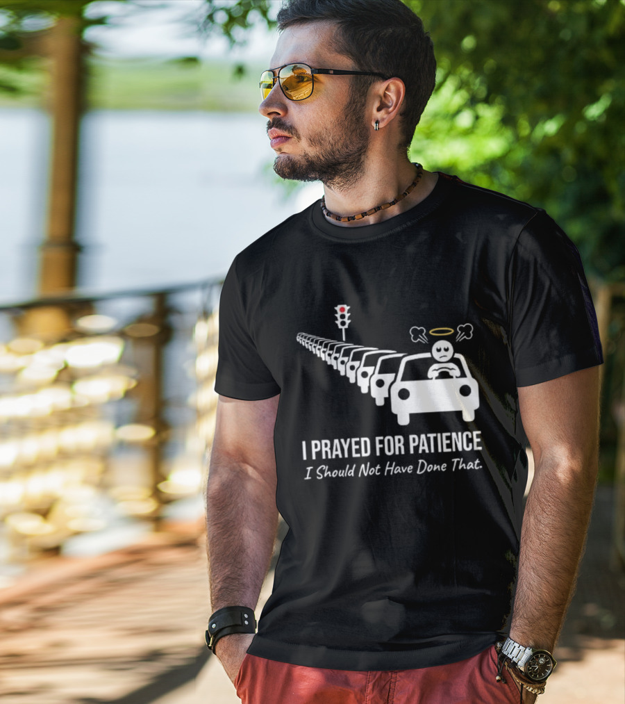 I Prayed For Patience Traffic Jam Halo Frustration T-Shirt