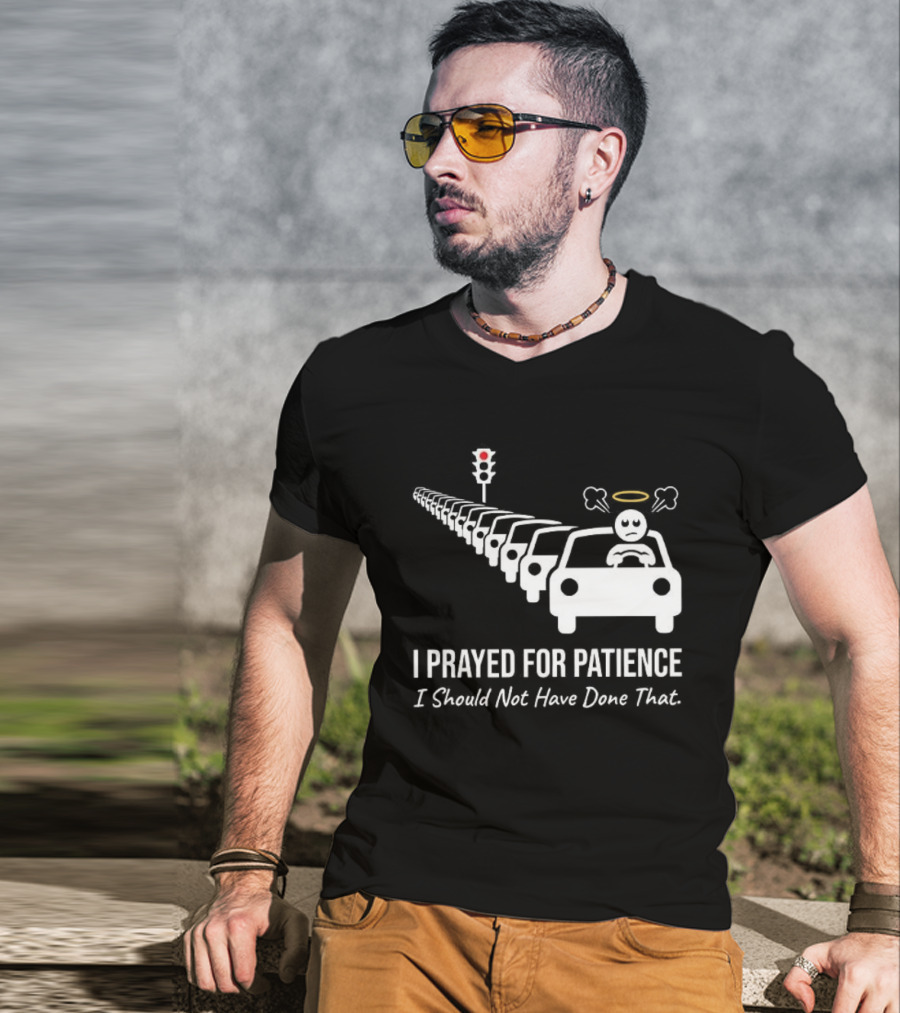 I Prayed For Patience Traffic Jam Halo Frustration T-Shirt