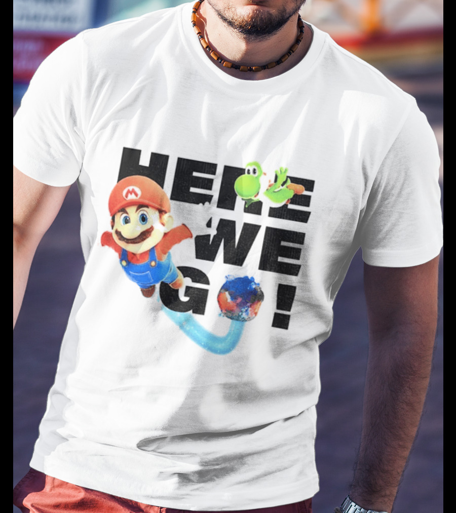 Super Mario 2026 Here We Go Featuring Iconic Characters And Exciting Adventure T-Shirt