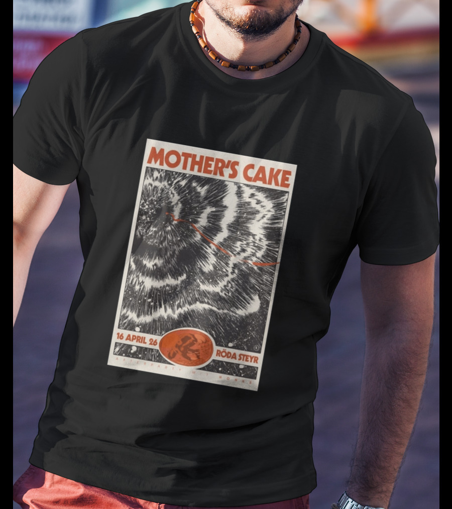 Mother's Cake Röda Steyr 16 April 26 Afterparty Mit Honks T-Shirt