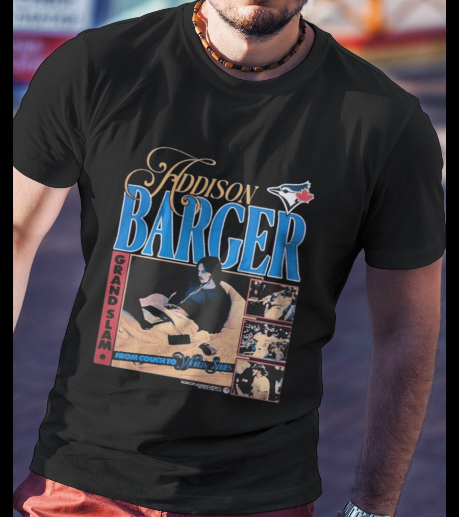 Addison Barger Grand Slam From Couch To Wild Stars Blue Jays T-Shirt