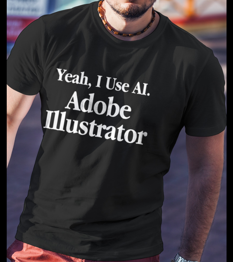 Yeah I Use AI Adobe Illustrator T-Shirt