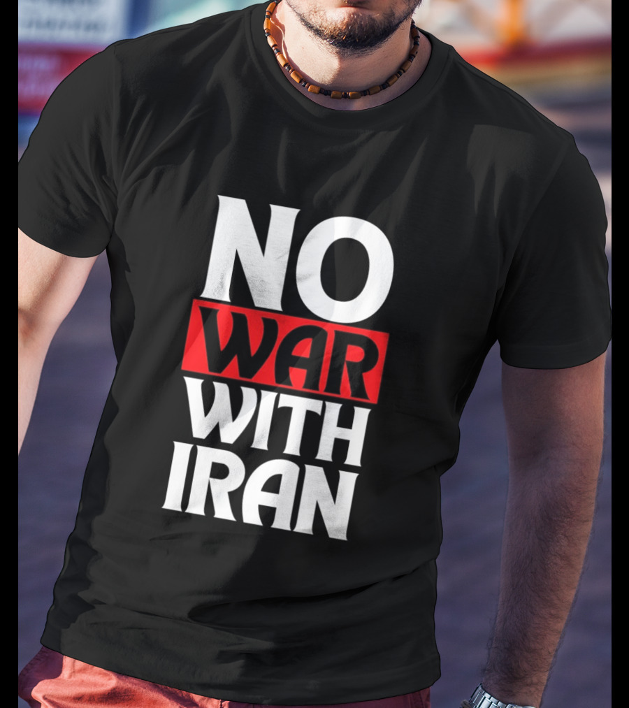 No War With Iran Peaceful Protest Message T-Shirt
