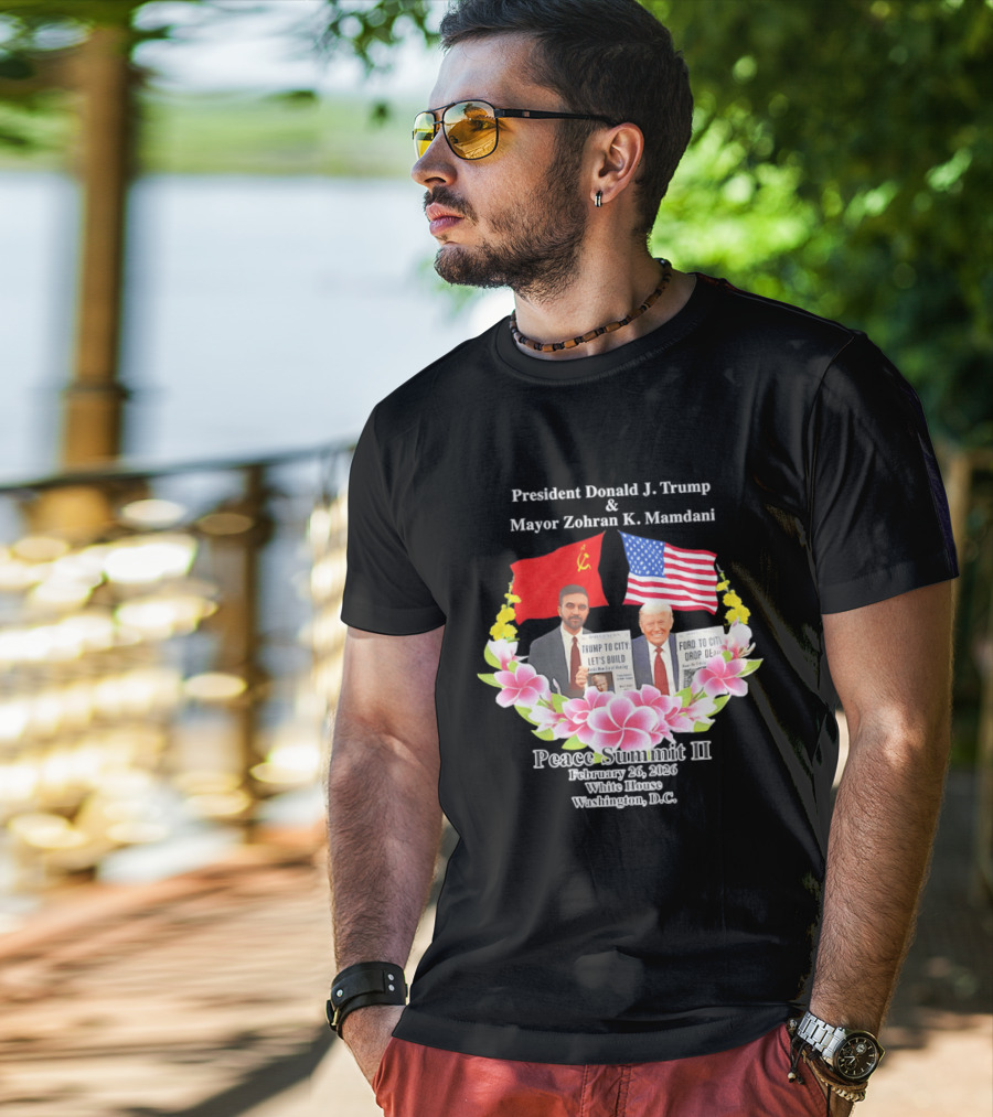 President Donald J. Trump Mayor Zohran K. Mamdani Peace Summit II 2026 Washington D.C. T-Shirt