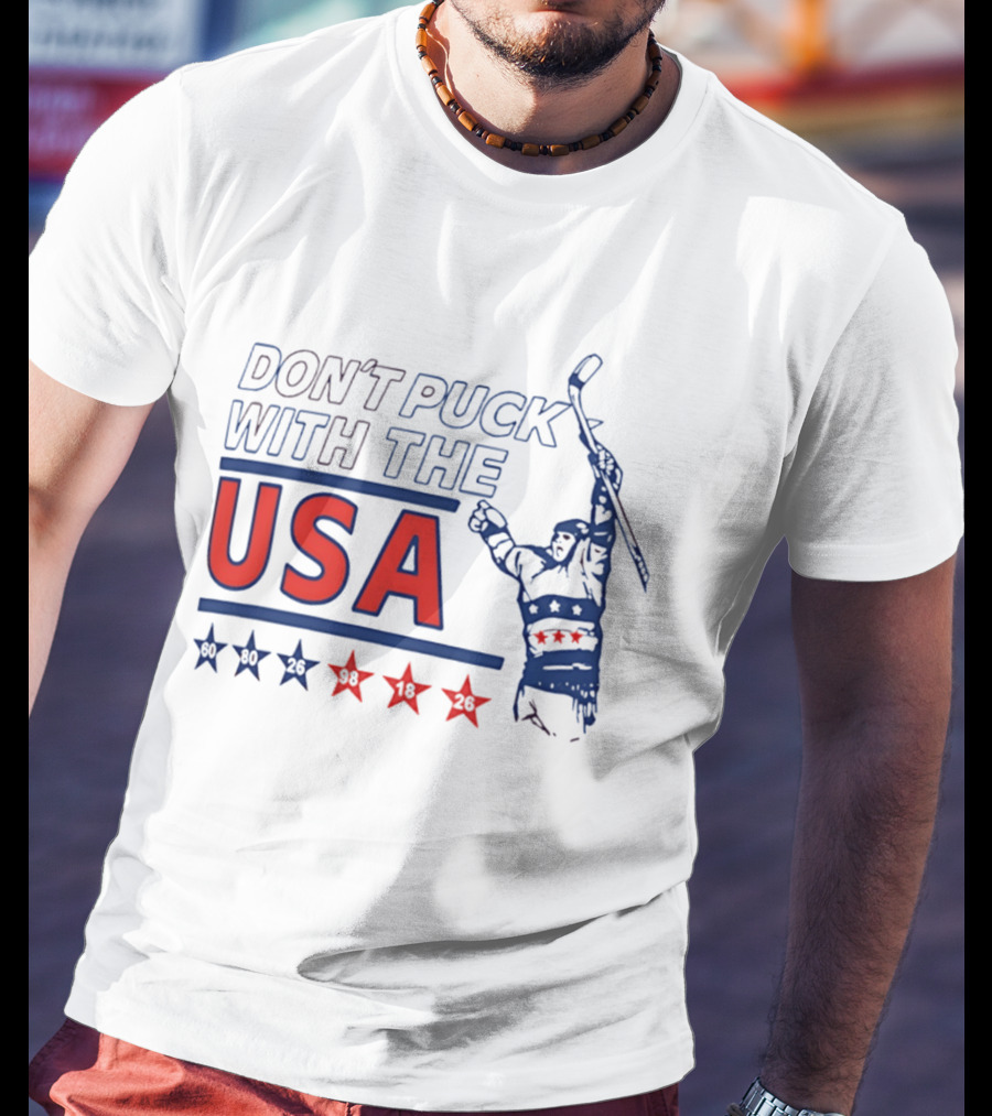 Don't Puck With The USA Hockey Stars 60 80 26 98 10 26 T-Shirt