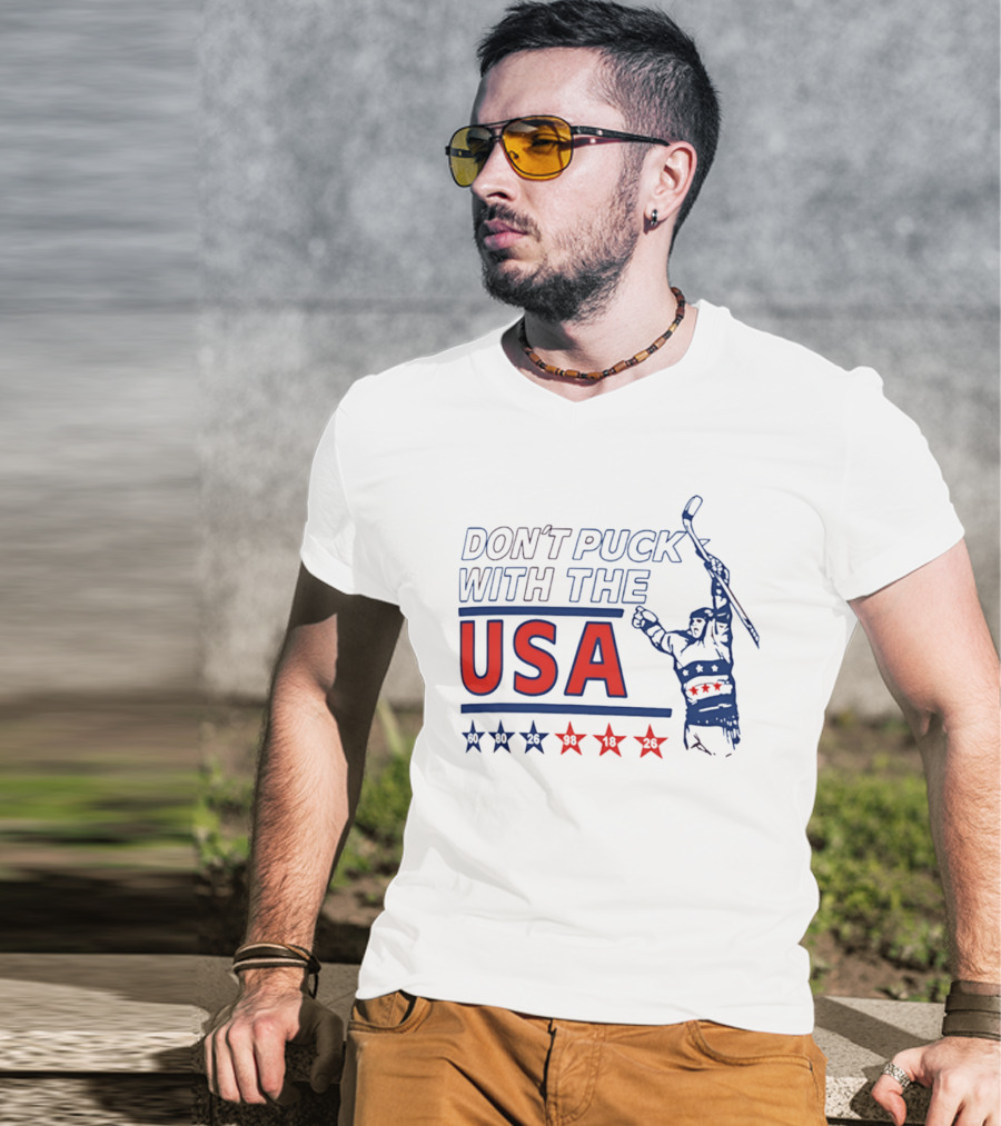 Don't Puck With The USA Hockey Stars 60 80 26 98 10 26 T-Shirt